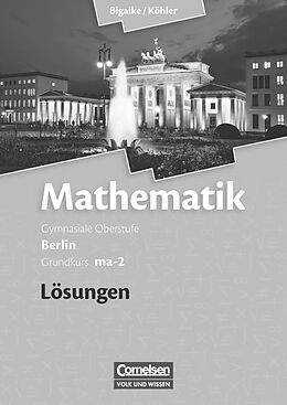 Kartonierter Einband Bigalke/Köhler: Mathematik - Berlin - Ausgabe 2010 - Grundkurs 2. Halbjahr von Norbert Köhler, Anton Bigalke, Gabriele Ledworuski