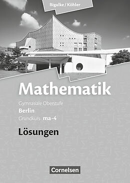 Kartonierter Einband Bigalke/Köhler: Mathematik - Berlin - Ausgabe 2010 - Grundkurs 4. Halbjahr von Norbert Köhler, Anton Bigalke, Gabriele Ledworuski
