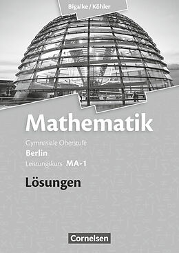 Kartonierter Einband Bigalke/Köhler: Mathematik - Berlin - Ausgabe 2010 - Leistungskurs 1. Halbjahr von Norbert Köhler, Anton Bigalke, Gabriele Ledworuski
