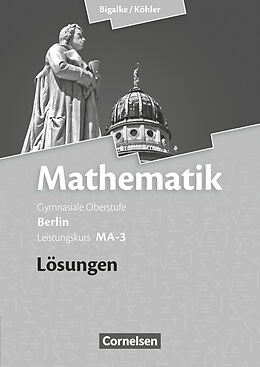 Kartonierter Einband Bigalke/Köhler: Mathematik - Berlin - Ausgabe 2010 - Leistungskurs 3. Halbjahr von Norbert Köhler, Anton Bigalke, Gabriele Ledworuski