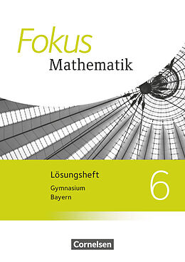 Kartonierter Einband Fokus Mathematik - Bayern - Ausgabe 2017 - 6. Jahrgangsstufe von Friedrich Kammermeyer, Heinrich Kilian, Jürgen Zechel