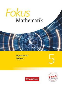 Fester Einband Fokus Mathematik - Bayern - Ausgabe 2017 - 5. Jahrgangsstufe von Friedrich Kammermeyer, Carina Freytag, Kristina Kurz