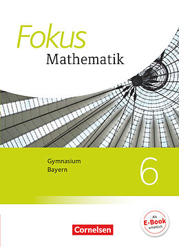 Fester Einband Fokus Mathematik - Bayern - Ausgabe 2017 - 6. Jahrgangsstufe von Friedrich Kammermeyer, Carina Freytag, Kristina Kurz
