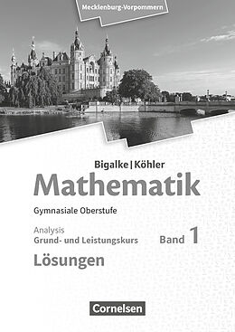 Kartonierter Einband Bigalke/Köhler: Mathematik - Mecklenburg-Vorpommern - Ausgabe 2019 - Band 1 - Grund- und Leistungskurs von Horst Kuschnerow, Gabriele Ledworuski, Norbert Köhler