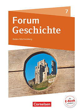 Fester Einband Forum Geschichte - Neue Ausgabe - Gymnasium Baden-Württemberg - 7. Schuljahr von Hans-Joachim Cornelißen, Andreas Zodel, Silvia Wimmer