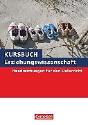Kartonierter Einband Kursbuch Erziehungswissenschaft, Handreichungen für den Unterricht - Neubearbeitung von Georg Bubolz