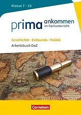 Kartonierter Einband (Kt) Prima ankommen - Im Fachunterricht - Geschichte, Erdkunde, Politik: Klasse 7-10 von Insa Steinig-Brettschneider, Beatrice Müller, Maria Lutz