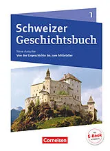 Kartonierter Einband Schweizer Geschichtsbuch - Neubearbeitung - Band 1 von Patrick Grob, Christophe Gross, Kilian D. Grütter