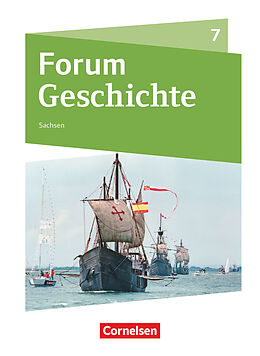 Kartonierter Einband Forum Geschichte - Neue Ausgabe - Gymnasium Sachsen - 7. Schuljahr von 