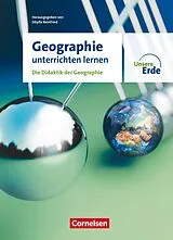 Kartonierter Einband (Kt) Unsere Erde - Geographie unterrichten lernen - Ausgabe 2023 von Gregor Falk, Thomas Hoffmann, Yvonne Krautter