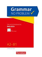 eBook (epub) Grammar no problem - Third Edition / A2/B1 - Übungsgrammatik Englischmit beiliegendem Lösungsschlüssel de Christine House, John Stevens