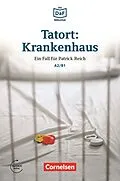 E-Book (epub) Tatort: Krankenhaus A2/B1 von Volker Borbein, Marie-Claire Lohéac-Wieders