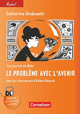 Couverture cartonnée À plus ! Nouvelle édition. Band 4 - Le journal de Malo / Le problème avec l'avenir de Catherine Mann-Grabowski