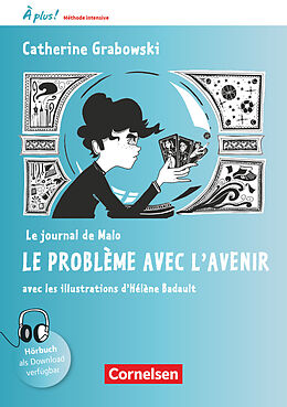 Couverture cartonnée À plus ! Méthode intensive Band 2 - Le journal de Malo / Le problème avec l'avenir de Catherine Mann-Grabowski