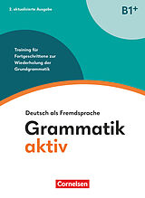 Kartonierter Einband Grammatik aktiv - Deutsch als Fremdsprache - 2. aktualisierte Ausgabe - B1+ von Friederike Jin, Ute Voß