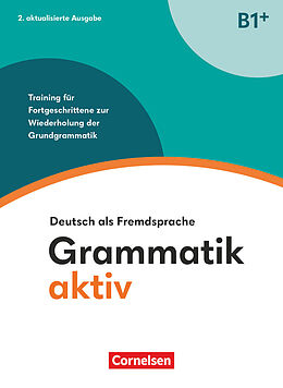 Kartonierter Einband Grammatik aktiv - Deutsch als Fremdsprache - 2. aktualisierte Ausgabe - B1+ von Friederike Jin, Ute Voß