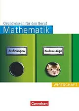 Kartonierter Einband (Kt) Mathematik - Grundwissen für den Beruf - Mit Tests - Basiskenntnisse in der beruflichen Bildung von Reinhold Koullen, Wolfgang Hecht, Alexander Osanna