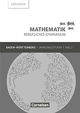Kartonierter Einband Mathematik - Berufliches Gymnasium - Baden-Württemberg - Jahrgangsstufen 1/2 von Frédérique Chauffer, Otto Feszler, Rüdiger Hölzel