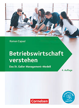 Kartonierter Einband Betriebswirtschaft verstehen - Das St. Galler Management-Modell - [4. Auflage] von Roman Capaul, Daniel Steingruber