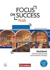 Kartonierter Einband (Kt) Focus on Success PLUS - Berufliche Oberschule: FOS/BOS - B1/B2: 11./12. Jahrgangsstufe von Justin Ehresman, Nicole Hyde-Kull