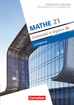 Kartonierter Einband Mathe 21 - Sekundarstufe I/Oberstufe - Arithmetik und Algebra - Band 3 von Andreas Jenzer, Rolf Keusch