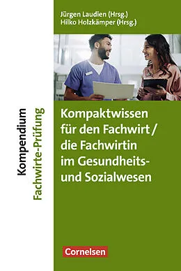 E-Book (epub) Kompaktwissen für den/die Fachwirt/-in im Gesundheits- und Sozialwesen von Jürgen Laudien, Prof. Dr. Hilko Holzkämper, Sabine Andreadis