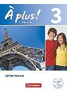 À plus ! - Französisch als 1. und 2. Fremdsprache - Ausgabe 2012 - Band 3