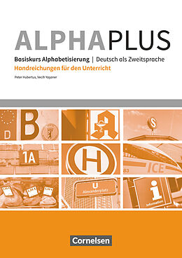 Kartonierter Einband Alpha plus - Deutsch als Zweitsprache - Basiskurs Alphabetisierung - A1 von Vecih Yasaner, Peter Hubertus
