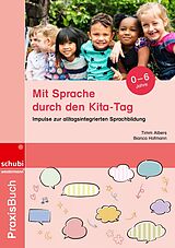 Kartonierter Einband Mit Sprache durch den Kita-Tag von Timm Albers, Bianca Hofmann