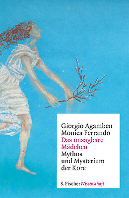 Livre Relié Das unsagbare Mädchen de Giorgio Agamben, Monica Ferrando