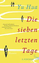 Fester Einband Die sieben letzten Tage von Yu Hua