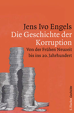 Fester Einband Die Geschichte der Korruption von Jens Ivo Engels