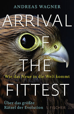 Fester Einband Arrival of the Fittest  Wie das Neue in die Welt kommt von Andreas Wagner