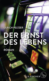 Fester Einband Der Ernst des Lebens von Ulrich Peltzer