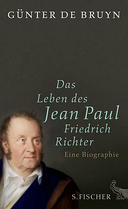 Fester Einband Das Leben des Jean Paul Friedrich Richter von Günter de Bruyn