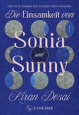 Fester Einband Die Einsamkeit von Sonia und Sunny von Kiran Desai