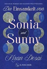 Fester Einband Die Einsamkeit von Sonia und Sunny von Kiran Desai