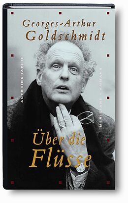 Fester Einband Über die Flüsse von Georges-Arthur Goldschmidt