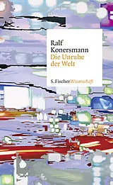 Fester Einband Die Unruhe der Welt von Ralf Konersmann