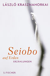 Fester Einband Seiobo auf Erden von László Krasznahorkai