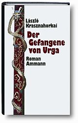 Fester Einband Der Gefangene von Urga von László Krasznahorkai
