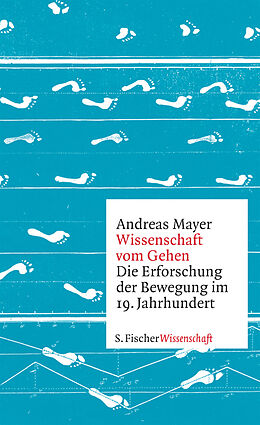 Fester Einband Wissenschaft vom Gehen von Andreas Mayer