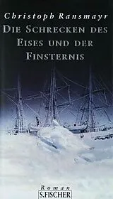 Fester Einband Die Schrecken des Eises und der Finsternis von Christoph Ransmayr