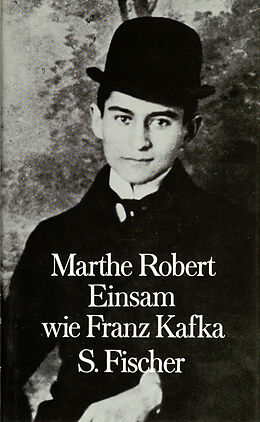 Fester Einband Einsam wie Franz Kafka von Marthe Robert