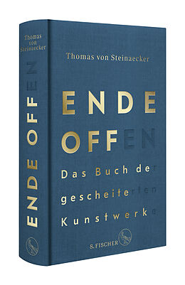 Fester Einband Ende offen  Das Buch der gescheiterten Kunstwerke von Thomas von Steinaecker
