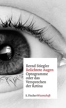 Fester Einband Belichtete Augen von Bernd Stiegler