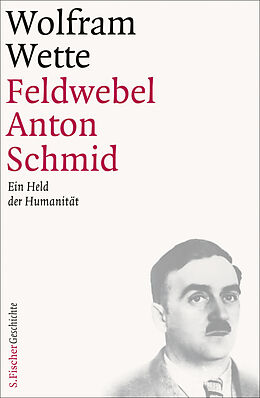 Fester Einband Feldwebel Anton Schmid von Wolfram Wette