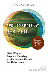 Fester Einband Der Ursprung der Zeit  Mein Weg mit Stephen Hawking zu einer neuen Theorie des Universums von Thomas Hertog