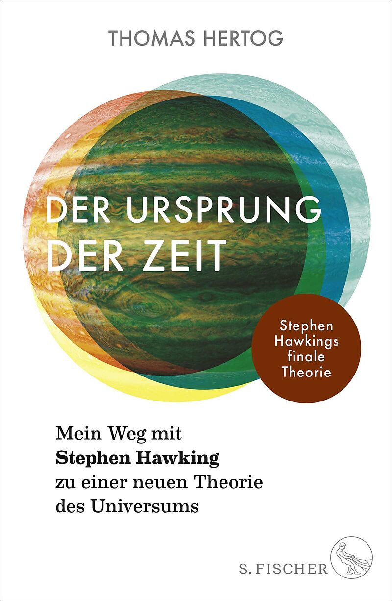 Der Ursprung der Zeit  Mein Weg mit Stephen Hawking zu einer neuen Theorie des Universums