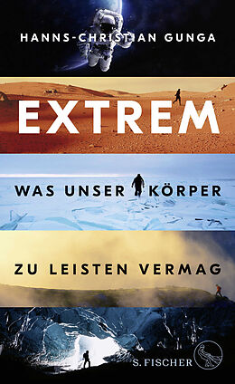 Fester Einband Extrem  Was unser Körper zu leisten vermag von Hanns-Christian Gunga